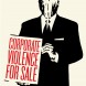 Corporate Violence for Sale