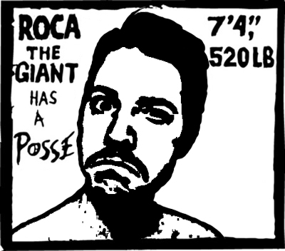 roca the giant has a posse !